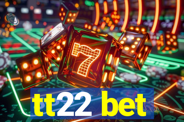 tt22 bet